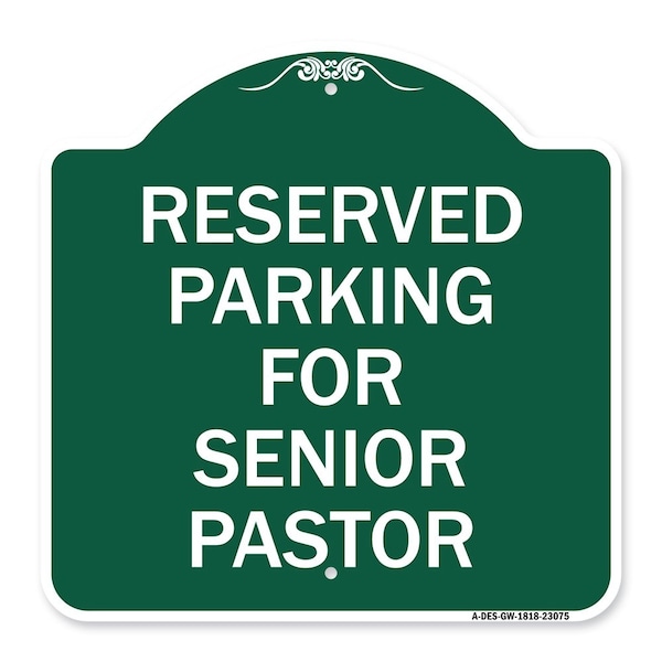 Reserved Parking for Senior Pastor, Green & White Aluminum Sign, 18" x 18", GW-1818-23075